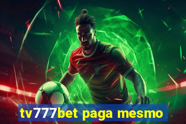 tv777bet paga mesmo